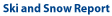 Ski and Snow Report